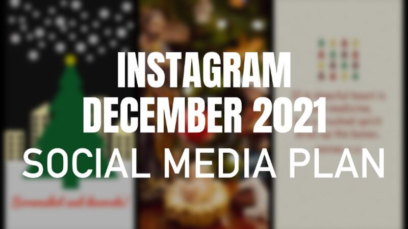 Instagram December 2021 Social Media Plan
